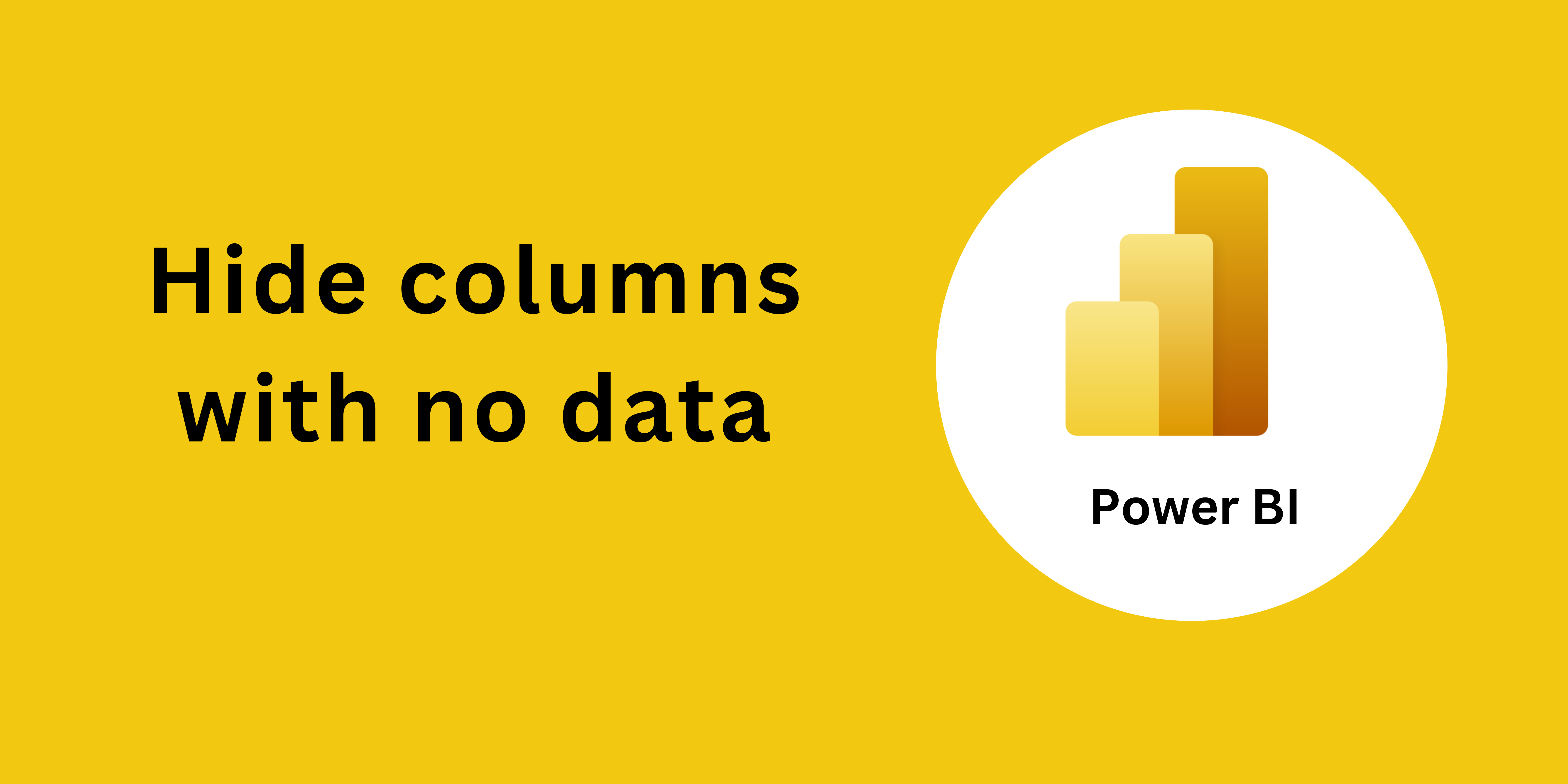 Power BI: How to Hide columns with No data