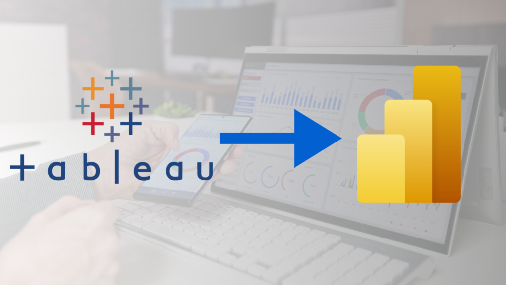 How To Migrate Tableau Reports To Power BI